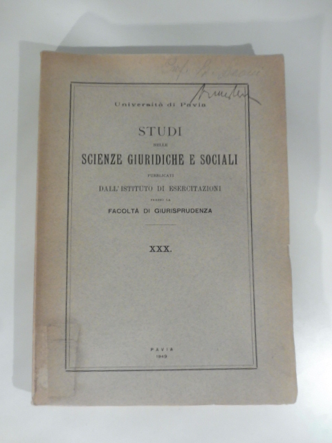 Studi nelle scienze giuridiche e sociali pubblicati dall'Istituto di esercitazioni presso la facoltà di giurisprudenza XXX